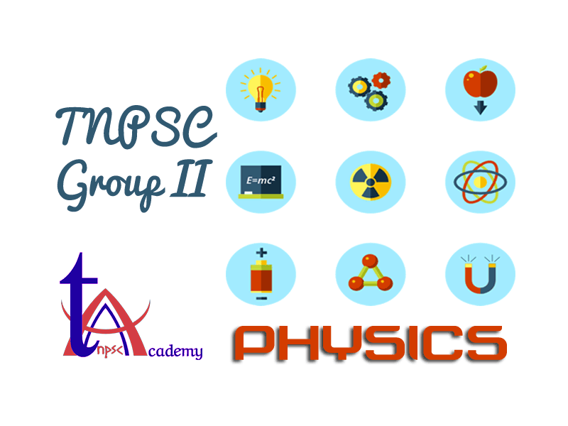 TNPSC Physics - Group 2 | Course By www.TNPSC.Academy
